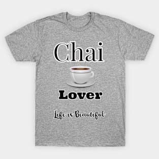 Chai lover, tea lover T-Shirt